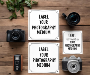 How to Label Your Photography Medium