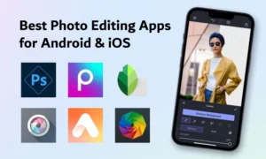 Top 10 Mobile Photo Editing Apps